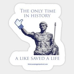 The Only Time a Like Saved A Life Sticker